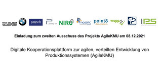 Diagramm mit der Einladung zum zweiten Ausschuss des Projekts AgileKMU am 08.12.2021. Oben sind die Logos der teilnehmenden Unternehmen und Institutionen aufgereiht: JUNG, BMW, Pausch, prostep ivip, NIRO, mosaic, point8, wupp, Photogrammetrie und IPS. Darunter steht der Einladungstext: "Einladung zum zweiten Ausschuss des Projekts AgileKMU am 08.12.2021. Digitale Kooperationsplattform zur agilen, verteilten Entwicklung von Produktionssystemen (AgileKMU)".